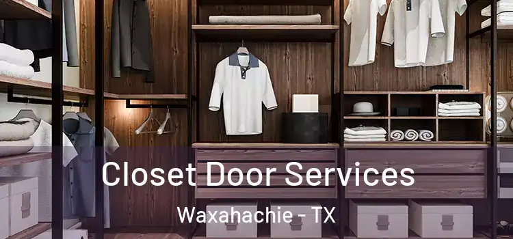 Closet Door Services Waxahachie - TX