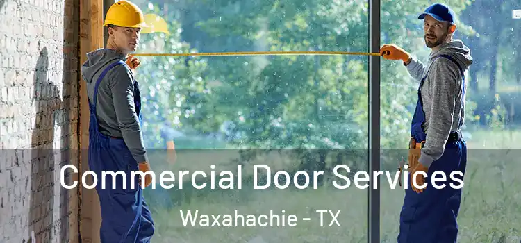  Commercial Door Services Waxahachie - TX