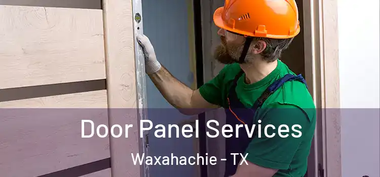 Door Panel Services Waxahachie - TX
