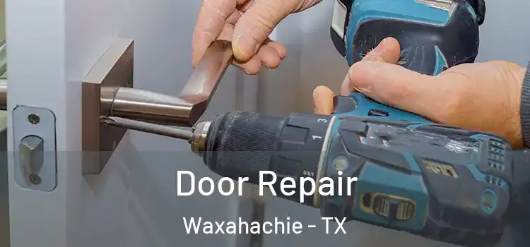  Door Repair Waxahachie - TX
