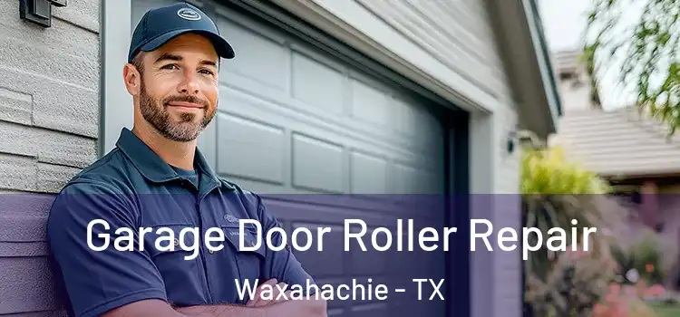  Garage Door Roller Repair Waxahachie - TX
