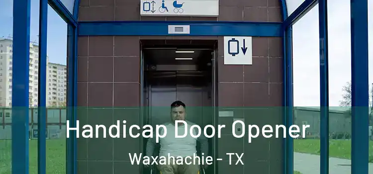 Handicap Door Opener Waxahachie - TX