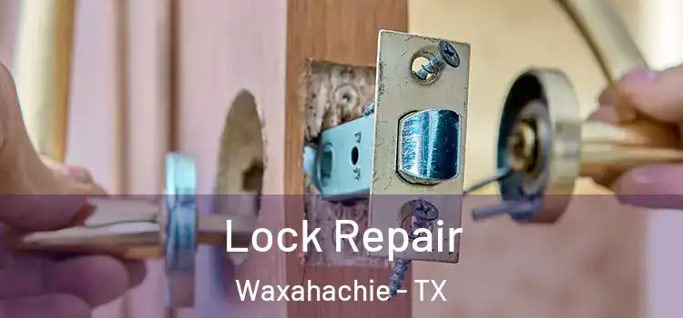 Lock Repair Waxahachie - TX