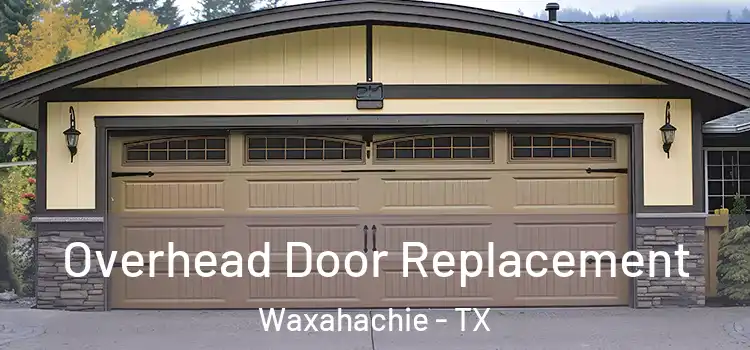  Overhead Door Replacement Waxahachie - TX