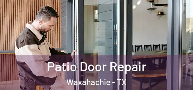 Patio Door Repair Waxahachie - TX
