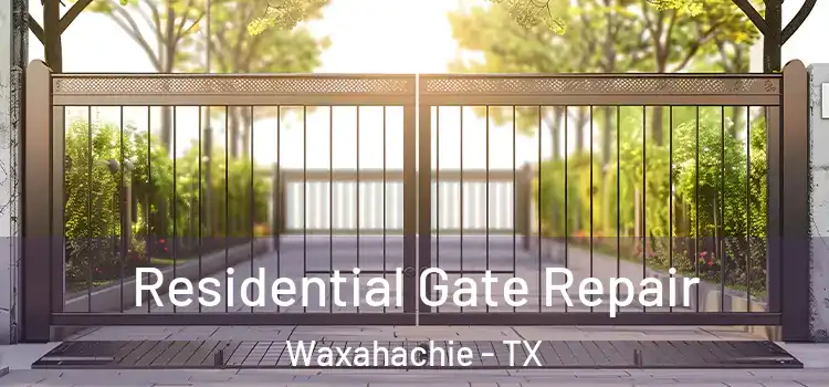 Residential Gate Repair Waxahachie - TX
