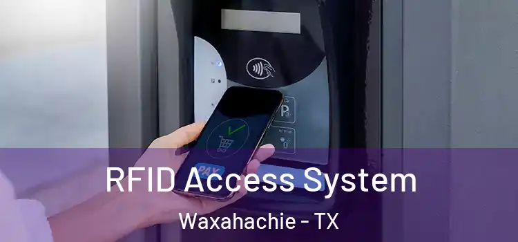 RFID Access System Waxahachie - TX