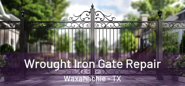  Wrought Iron Gate Repair Waxahachie - TX
